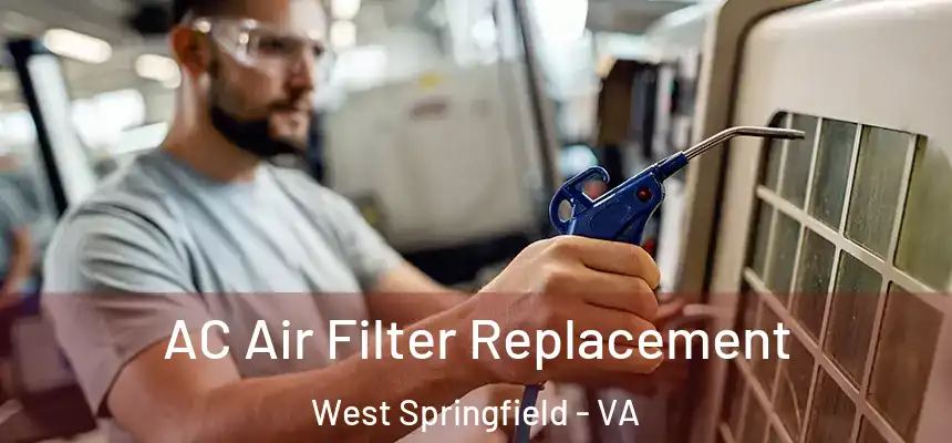 AC Air Filter Replacement West Springfield - VA