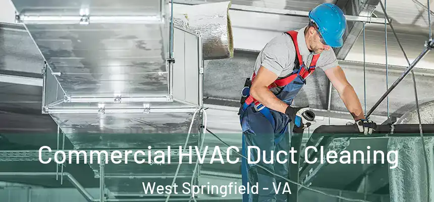 Commercial HVAC Duct Cleaning West Springfield - VA