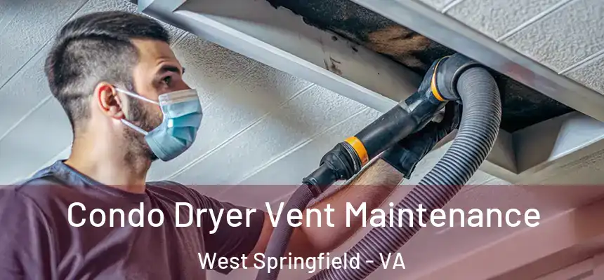  Condo Dryer Vent Maintenance West Springfield - VA