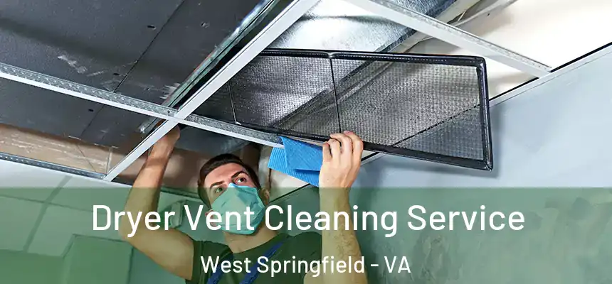 Dryer Vent Cleaning Service West Springfield - VA