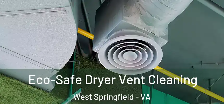  Eco-Safe Dryer Vent Cleaning West Springfield - VA