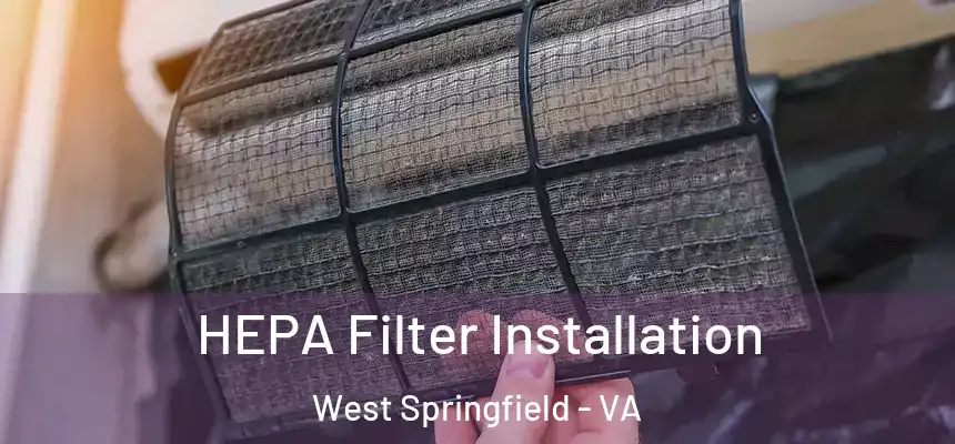 HEPA Filter Installation West Springfield - VA