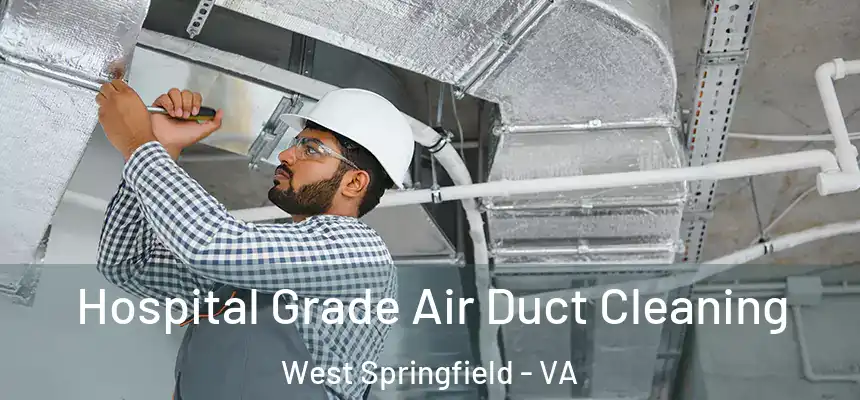 Hospital Grade Air Duct Cleaning West Springfield - VA