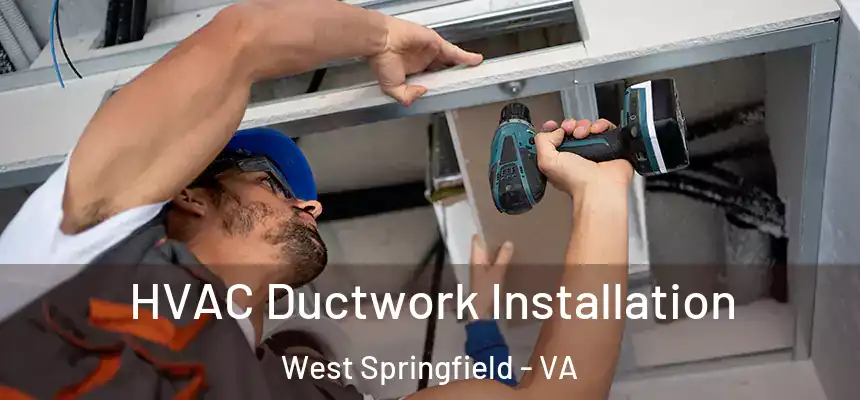  HVAC Ductwork Installation West Springfield - VA
