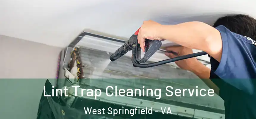 Lint Trap Cleaning Service West Springfield - VA