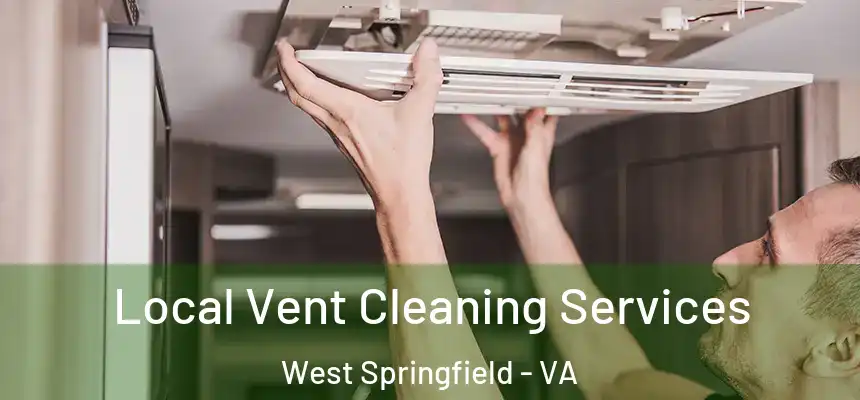 Local Vent Cleaning Services West Springfield - VA