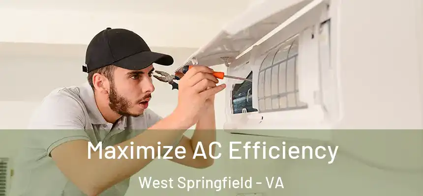 Maximize AC Efficiency West Springfield - VA